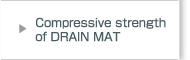 Compressive strength of DRAIN MAT